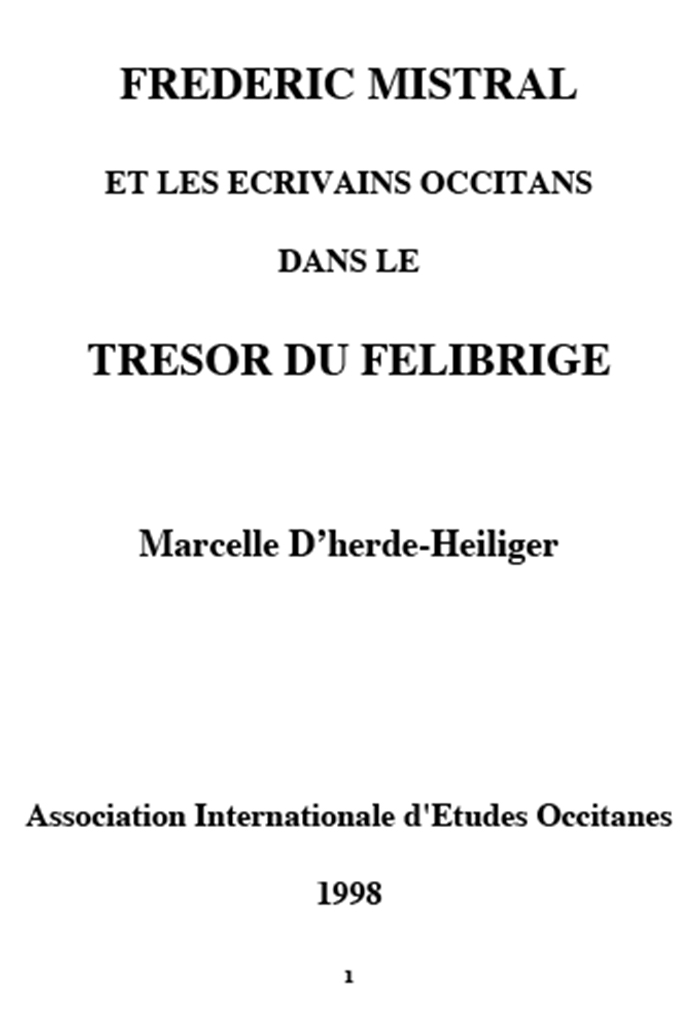 Frédéric Mistral et les écrivains occitans dans le Trésor du Félibrige, Marcelle D'HERDE-HEILIGER-