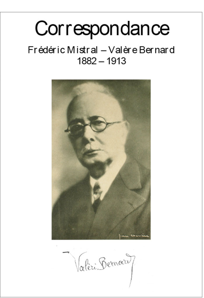 Correspondance entre Frédéric Mistral et Valère Bernard, 1882 - 1913