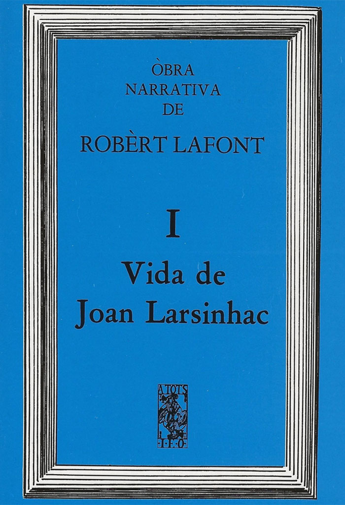 Vida de Joan Larsinhac, Robert LAFONT