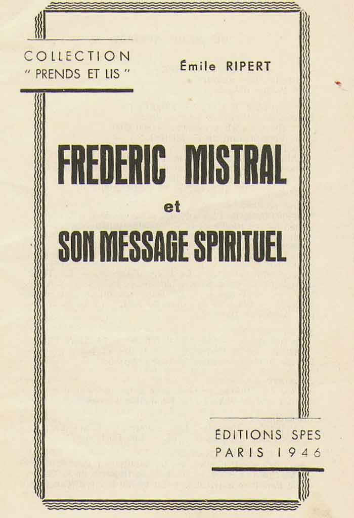 Frédéric Mistral et son message spirituel, Émile RIPERT