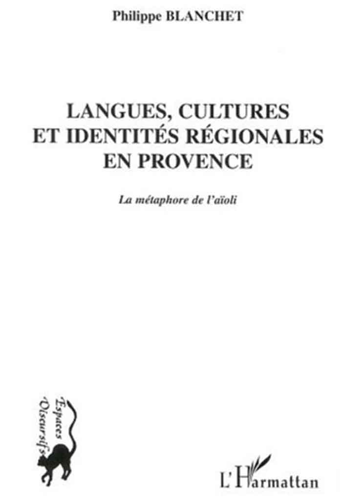 Langues, cultures et identités régionales en Provence, Philippe BLANCHET
