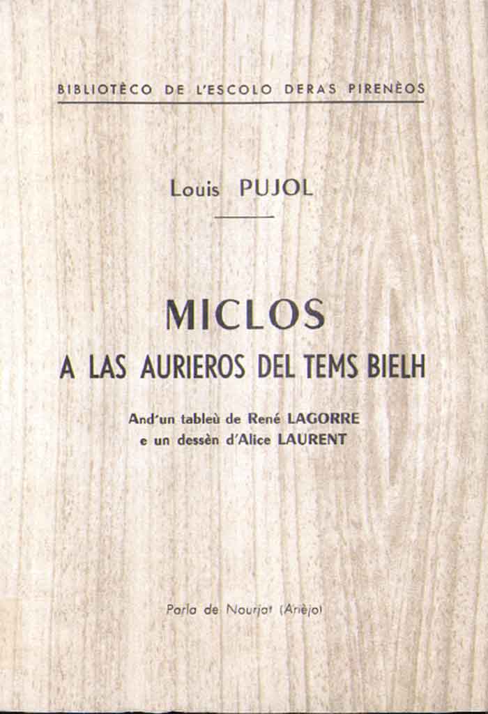 Miclos a las aurieros del tems bielh, louis PUJOL