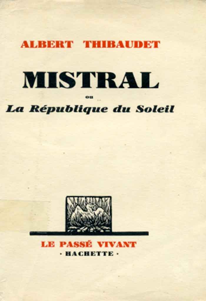 Mistral ou la République du soleil, Albert THIBAUDET