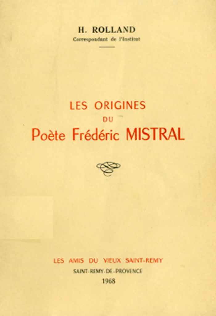 Les origines du poète Frédéric Mistral, Henri ROLLAND